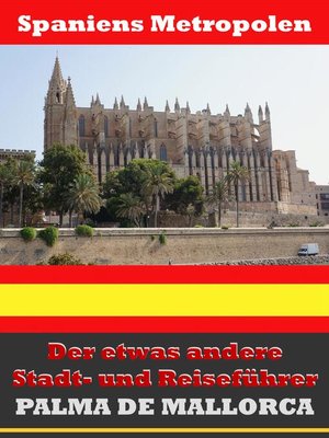 cover image of Palma de Mallorca--Der etwas andere Stadt- und Reiseführer--Mit Reise--Wörterbuch Deutsch-Spanisch